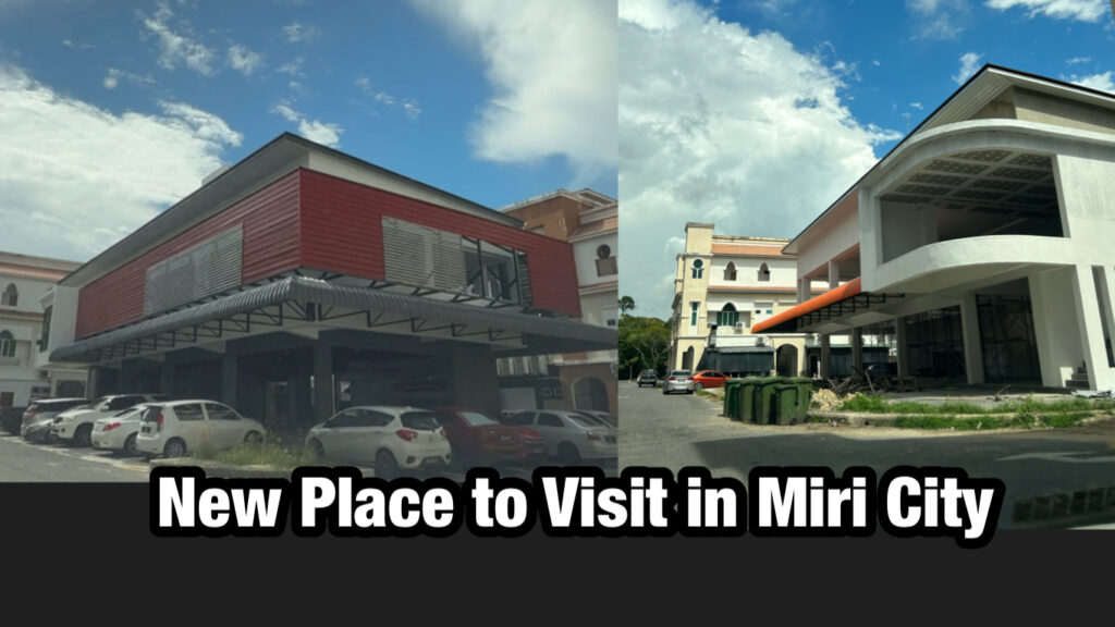 New Place Opening in Miri 101 - Miri City Sharing