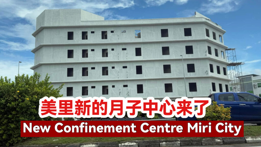 New Confinement Centre Coming Soon in Miri - Miri City Sharing
