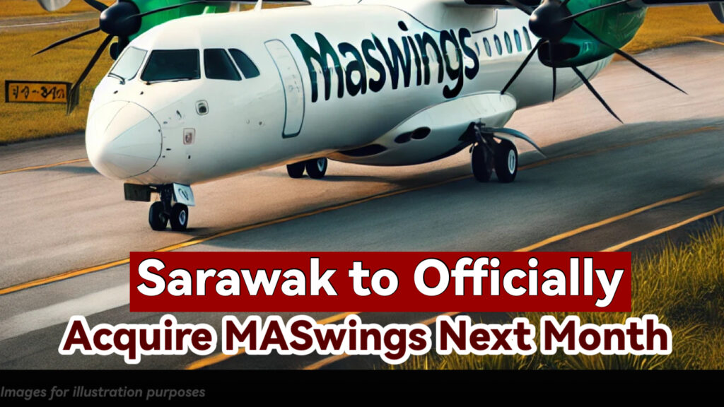 Sarawak to Officially Acquire MASwings Next Month - Miri City Sharing